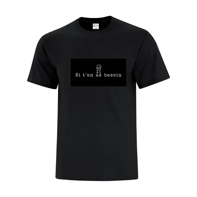 T-Shirt Si t'en as besoin